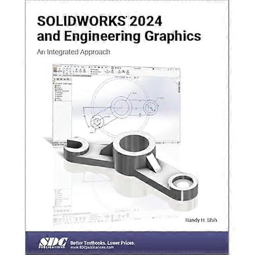 SOLIDWORKS 2024 and Engineering Graphics: An Integrated Approach