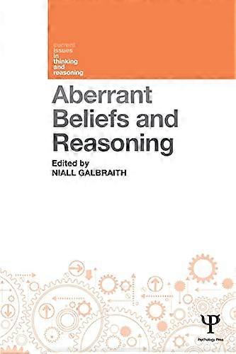Aberrant Beliefs and Reasoning (Current Issues in Thinking and Reasoning)