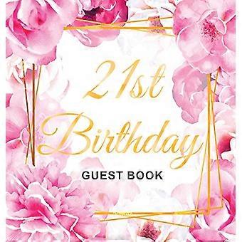 Gästebuch zum 21. Geburtstag: – Erinnerungsgeschenk für Männer und Frauen zum 21. Geburtstag – Hardcover mit hübscher rosa Rosendekoration und Zubehör