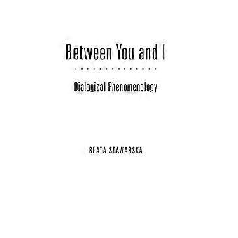 Between You and I Dialogical Phenomenology