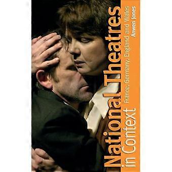 National Theatres In Context France Germany England And Wales - Anwen Jones - Hardcover - en Book