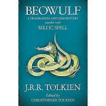 Beowulf a translation and commentary, together with sellic spell