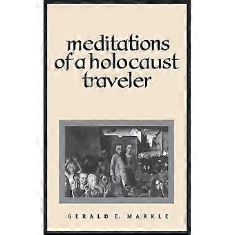 Meditations Of A Holocaust Traveler - Gerald E. Markle - Paperback - English Book - History