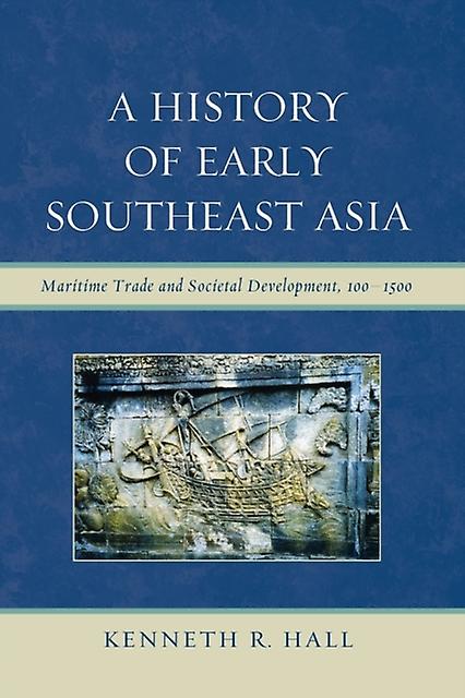 A History Of Early Southeast Asia by Kenneth R. Hall Paperback Book