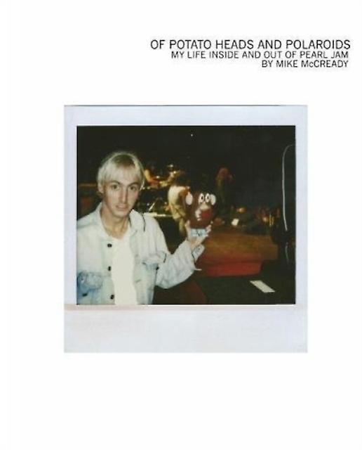 Of Potato Heads And Polaroids by Mike McCready Hardback Book