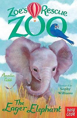 Zoes Rescue Zoo The Eager Elephant by Amelia Cobb Paperback Book