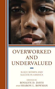 Overworked And Undervalued Paperback Book