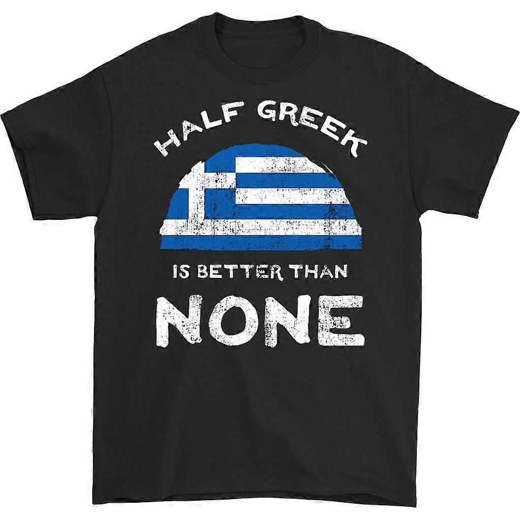Half Greek Is Better Than None T-paita