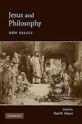 Jesus and Philosophy New Essays