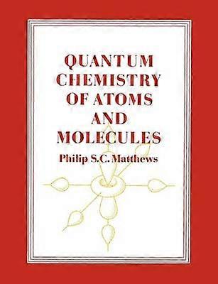Quantum Chemistry of Atoms and Molecules