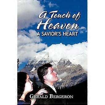 A Touch of Heaven A Savior's Heart