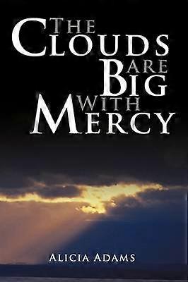 The Clouds Are Big With Mercy