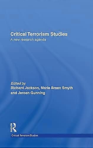 Critical Terrorism Studies: A New Research Agenda