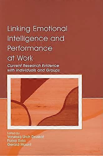 Linking Emotional Intelligence and Performance at Work: Current Research Evidence With Individuals and Groups