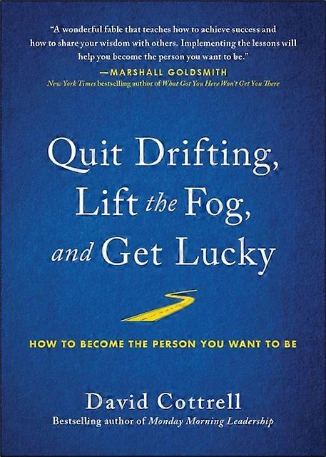 Quit Drifting Lift The Fog And Get Lucky by David Cottrell Hardback Book