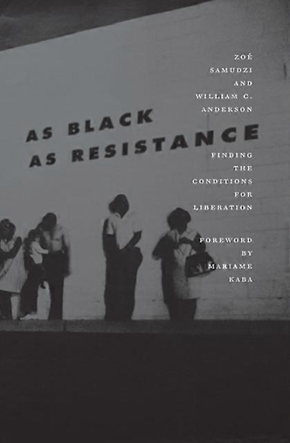 As Black As Resistance - Zoe Samudzi - Social discrimination and inequality - AK Press - Paperback