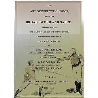 The Art of Defence on Foot with the Broad Sword and Sabre