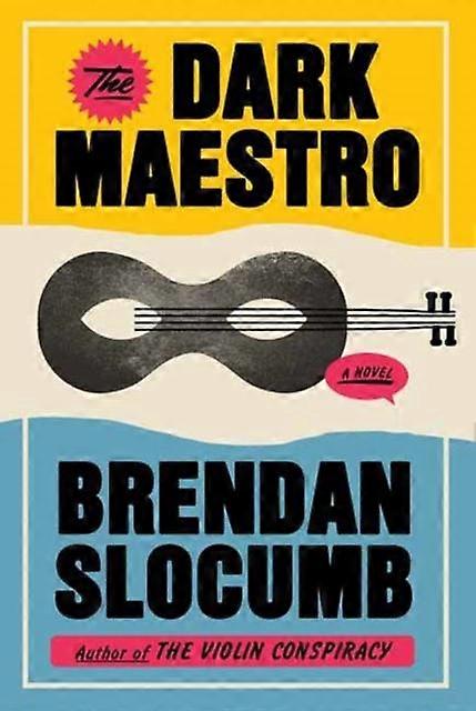 The Dark Maestro by Brendan Slocumb Hardback Book