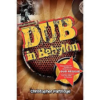 Dub en Babilonia: comprender la evolución y el significado de Reggae Dub de Jamaica y Gran Bretaña del rey Tubby post-punk