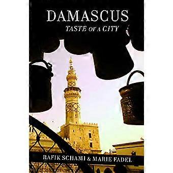 Damascus: Taste of a City (Armchair Traveller)