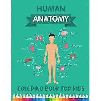 Kleurboek Menselijke Anatomie voor Kinderen: Meer dan 30 lichaamsdelen om in te kleuren - Menselijk Lichaam voor Kinderen - Kleurboek Menselijke Fysiologie - 4-8 Jaar