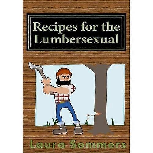 Recettes pour le bûcheron
