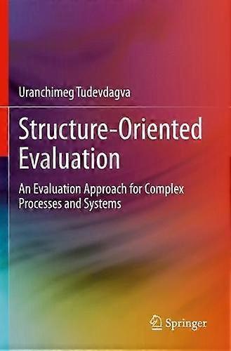 Structure-oriented Evaluation An Evaluation Approach For Complex Processes And S - Uranchimeg Tudevdagva - Paperback - en Book