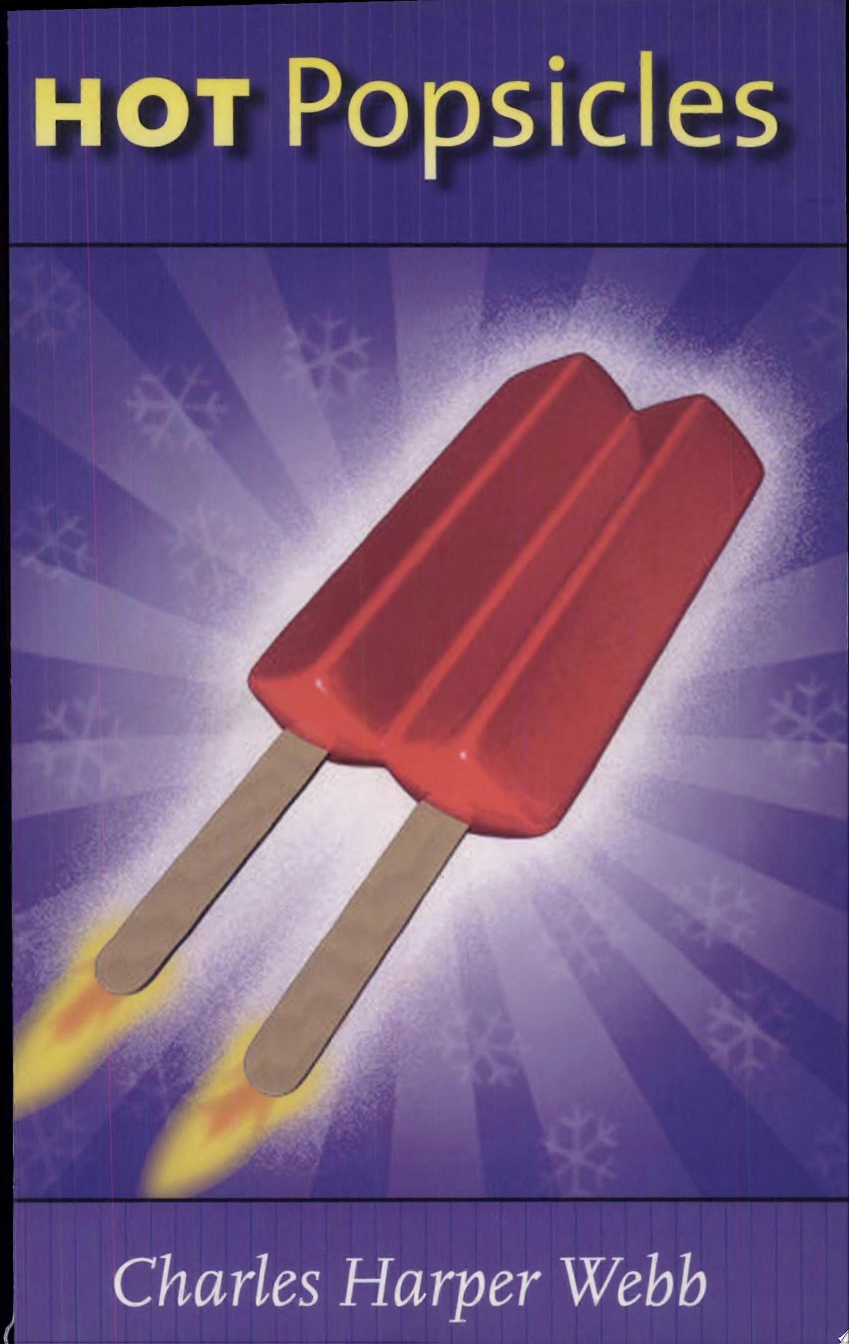 Hot popsicles