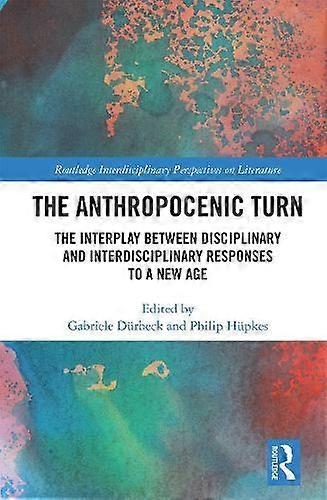 The Anthropocenic Turn The Interplay Between Disciplinary And Interdisciplinary - Taylor & Francis Ltd