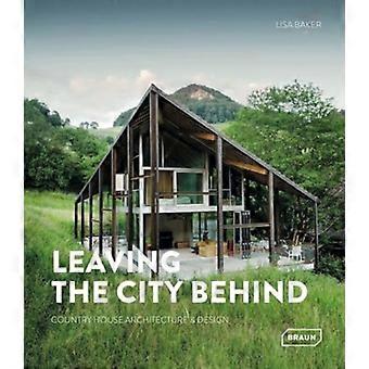 Lasciarsi la città alle spalle: architettura e design delle case di campagna
