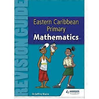 Eastern Caribbean Primary Revision Guide Mathematics