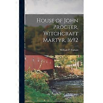 House Of John Procter Witchcraft Martyr 1692 - William P - Hardcover - English Book - History