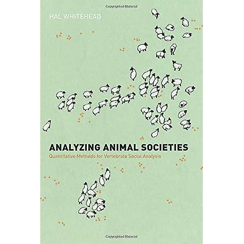 Analyzing Animal Societies: Quantitative Methods For Vertebrate Social Analysis