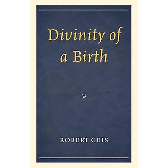 A Divindade de um Nascimento - Robert Geis