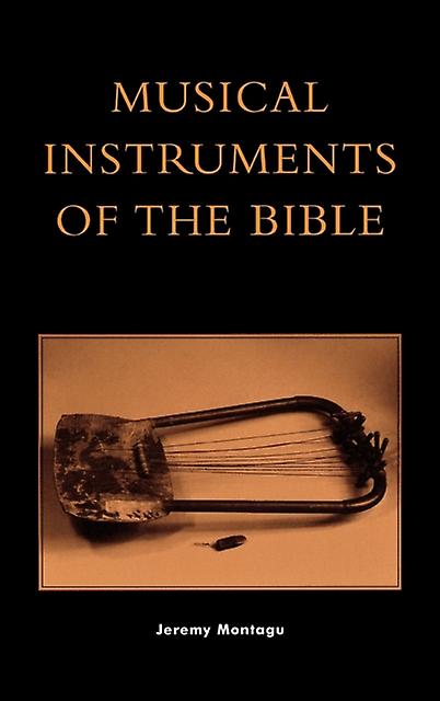 Musical Instruments Of The Bible by Jeremy Montagu Paperback Book