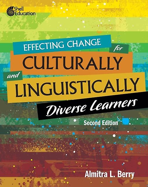 Effecting Change For Culturally And Linguistically Diverse Learners by Almitra L. Berry Paperback