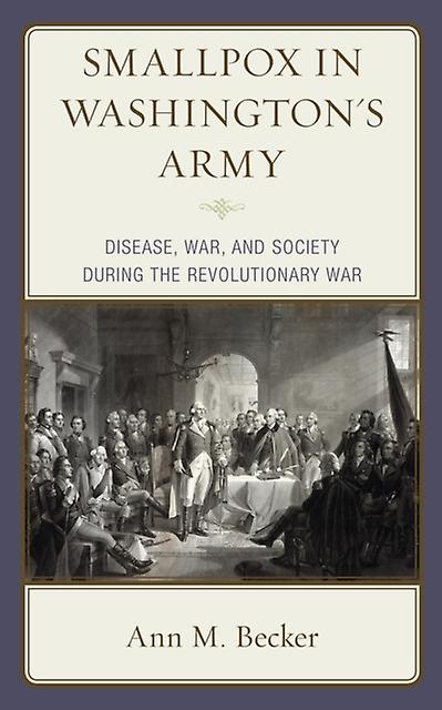 Smallpox In Washingtons Army by Ann M. Becker Paperback Book