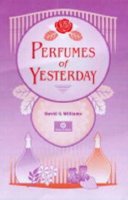 Perfumes Of Yesterday by David G Williams Hardback Book