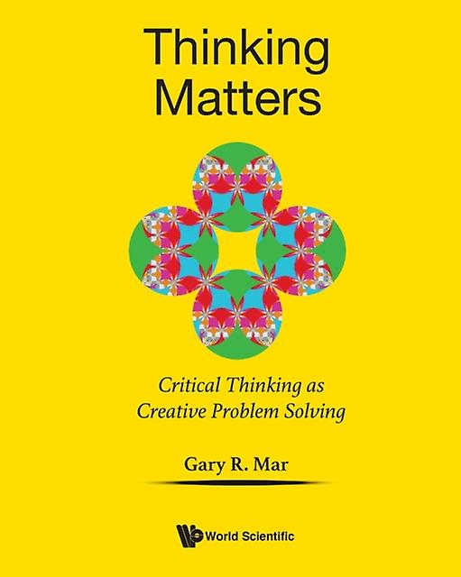 Thinking Matters Critical Thinking As Creative Problem Solving by Mar & Gary R Stony Brook Univ & Usa Paperback