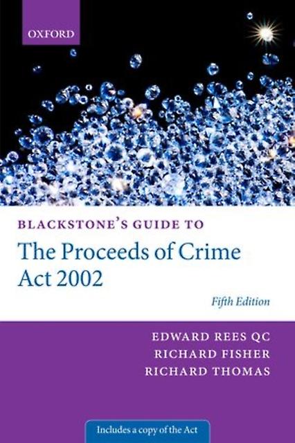Blackstones Guide To The Proceeds Of Crime Act 2002 by Edward Rees Qc Paperback