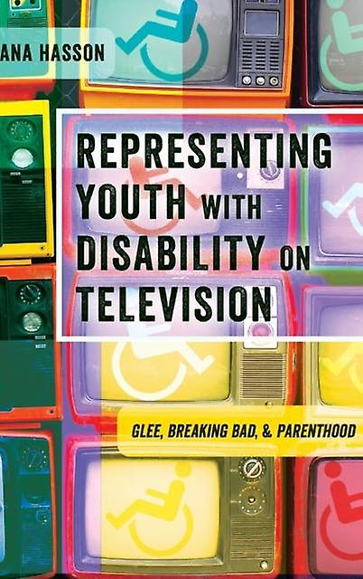 Representing Youth With Disability On Television by Dana Hasson Paperback Book