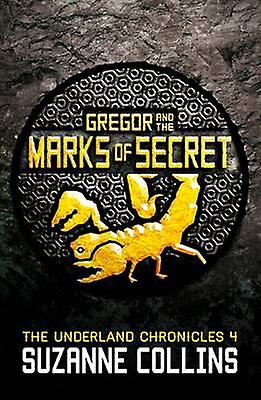 Gregor and the Marks of Secret 4 The Underland Chronicles