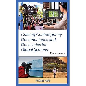 Criando documentários e séries documentais contemporâneas para telas globais - Docu-mania - Phoebe Hart