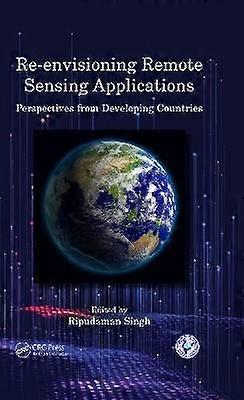 Re-envisioning Remote Sensing Applications