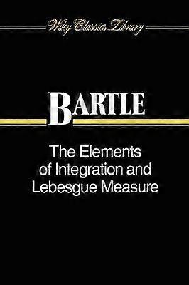 The Elements of Integration and Lebesgue Measure