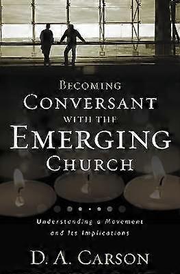 Becoming Conversant with the Emerging Church