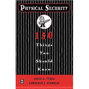 Physical Security 150 Things You Should Know