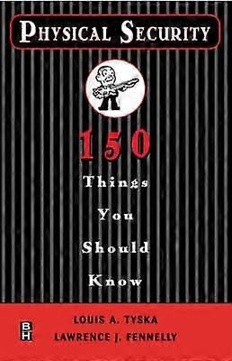 Physical Security 150 Things You Should Know