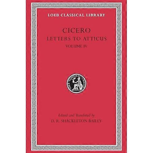 Volume XXIX, Letters to Atticus: Volume IV (Loeb Classical Library)