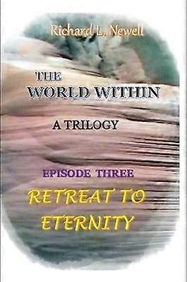 THE WORLD WITHIN Episode Three RETREAT TO ETERNITY
